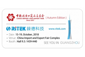 2018 Canton Fair (Fall Edition), welcome to RITEK booth!